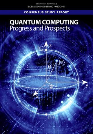 Könyv Quantum Computing: Progress and Prospects National Academies Of Sciences Engineeri