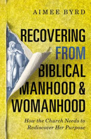 Book Recovering from Biblical Manhood and Womanhood Aimee Byrd