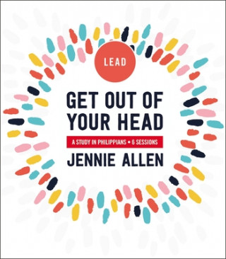 Könyv Get Out of Your Head Leader's Guide Jennie Allen