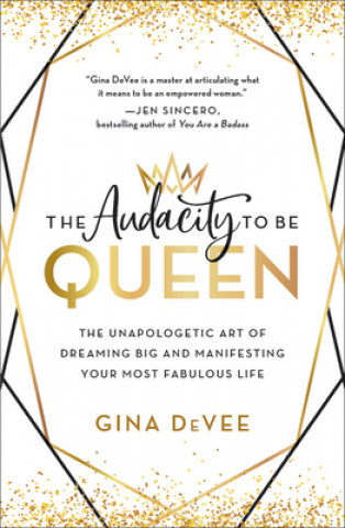 Könyv Audacity to Be Queen Gina Devee