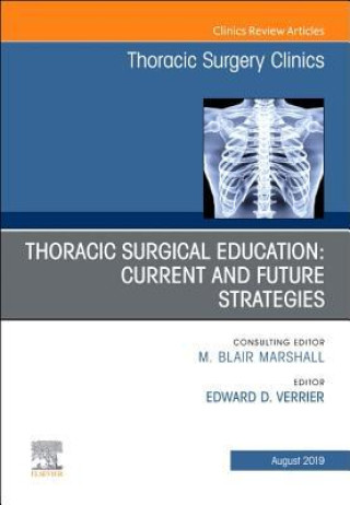 Kniha Education and the Thoracic Surgeon, An Issue of Thoracic Surgery Clinics Edward D. Verrier