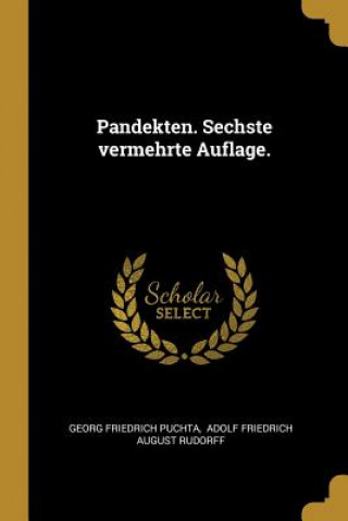 Livre Pandekten. Sechste Vermehrte Auflage. Georg Friedrich Puchta