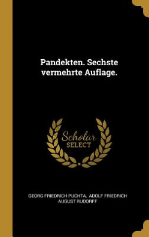 Livre Pandekten. Sechste Vermehrte Auflage. Georg Friedrich Puchta