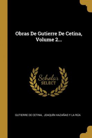 Kniha Obras De Gutierre De Cetina, Volume 2... Gutierre De Cetina