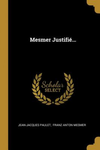 Buch Mesmer Justifié... Jean-Jacques Paulet