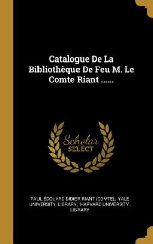Carte Catalogue De La Biblioth?que De Feu M. Le Comte Riant ...... Paul Edouard Didier Riant (Comte)