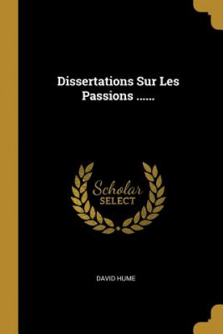 Buch Dissertations Sur Les Passions ...... David Hume