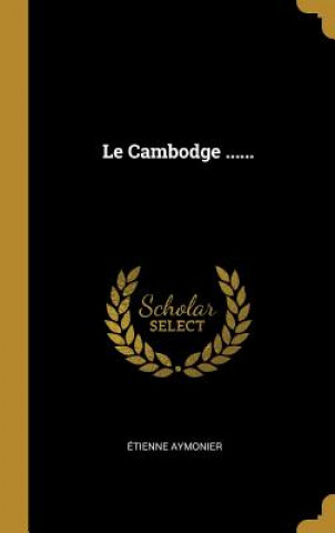 Libro Le Cambodge ...... Etienne Aymonier