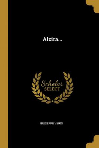Könyv Alzira... Giuseppe Verdi