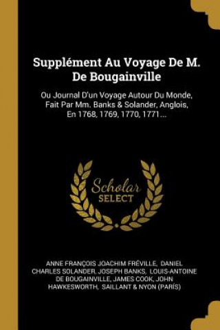 Knjiga Supplément Au Voyage De M. De Bougainville: Ou Journal D'un Voyage Autour Du Monde, Fait Par Mm. Banks & Solander, Anglois, En 1768, 1769, 1770, 1771. Joseph Banks