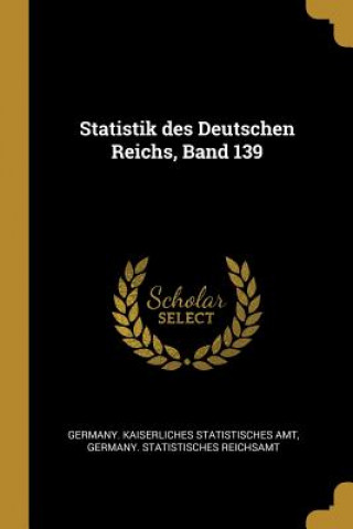 Carte Statistik Des Deutschen Reichs, Band 139 Germany Kaiserliches Statistisches Amt