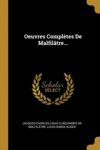 Carte Oeuvres Compl?tes De Malfilâtre... Louis-Simon Auger