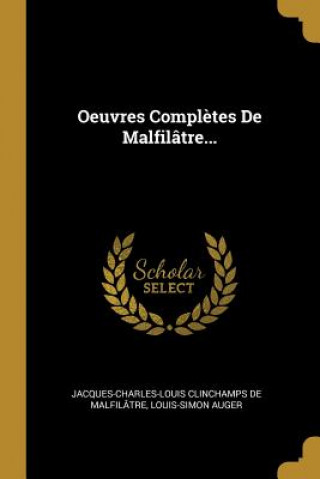 Kniha Oeuvres Compl?tes De Malfilâtre... Louis-Simon Auger