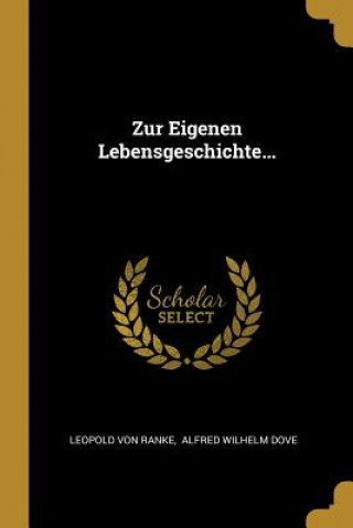 Libro Zur Eigenen Lebensgeschichte... Leopold von Ranke