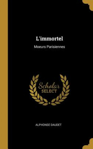 Carte L'immortel: Moeurs Parisiennes Alphonse Daudet