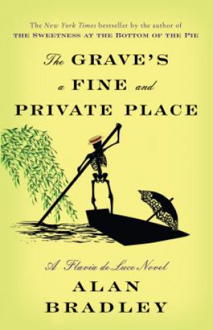 Kniha Grave's a Fine and Private Place Alan Bradley