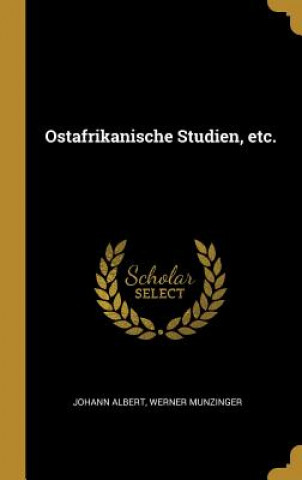 Livre Ostafrikanische Studien, Etc. Johann Albert Werner Munzinger