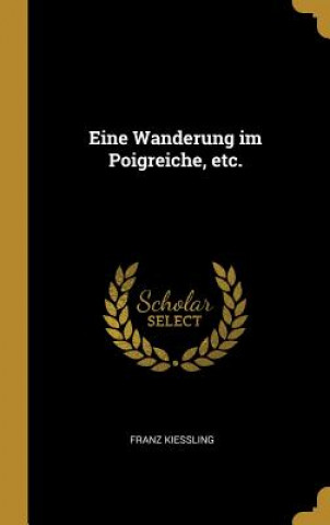 Carte Eine Wanderung Im Poigreiche, Etc. Franz Kiessling