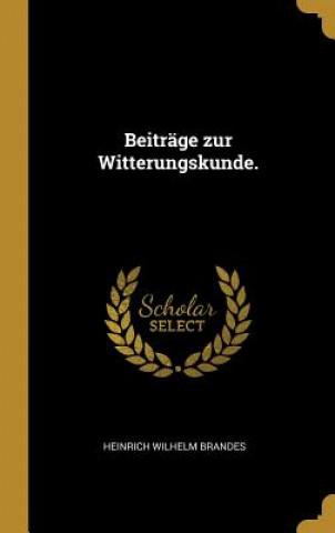 Buch Beiträge Zur Witterungskunde. Heinrich Wilhelm Brandes