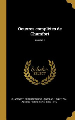 Carte Oeuvres compl?tes de Chamfort; Volume 1 Sebastian Roch Nicolas Chamfort