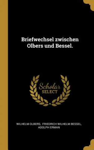 Buch Briefwechsel Zwischen Olbers Und Bessel. Wilhelm Olbers