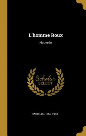 Kniha L'homme Roux: Nouvelle Rachilde