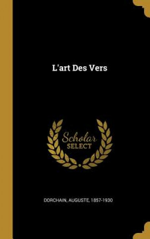 Книга L'art Des Vers Auguste Dorchain