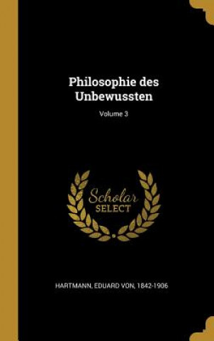Kniha Philosophie Des Unbewussten; Volume 3 Eduard Von Hartmann