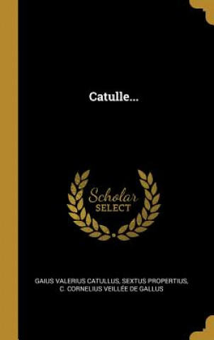 Carte Catulle... Gaius Valerius Catullus