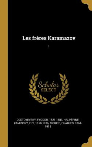 Könyv Les fr?res Karamazov: 1 Fyodor Dostoyevsky