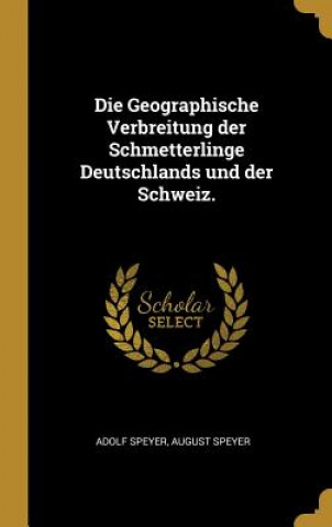 Carte Die Geographische Verbreitung Der Schmetterlinge Deutschlands Und Der Schweiz. Adolf Speyer