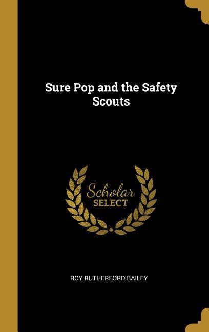 Könyv Sure Pop and the Safety Scouts Roy Rutherford Bailey