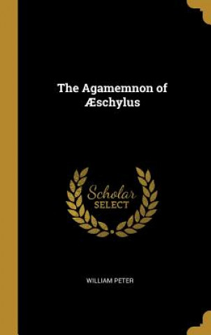 Buch The Agamemnon of ?schylus William Peter