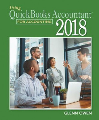 Könyv Using QuickBooks (R) Accountant 2018 for Accounting (with Quickbooks Desktop 2018 Printed Access Card) Glenn Owen