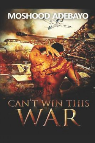 Libro Can't Win This War Moshood Adebayo