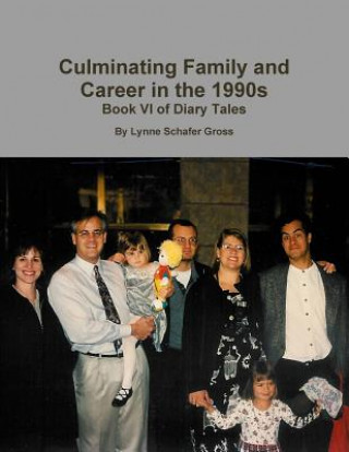Kniha Culminating Family and Career in the 1990s Lynne Gross