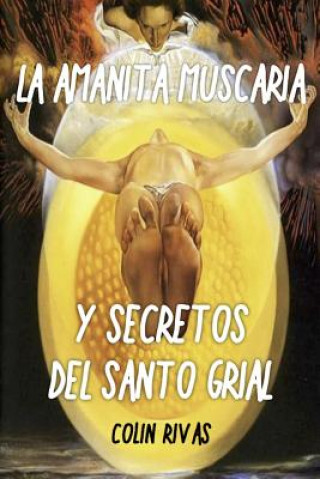 Книга Amanita Muscaria: Y Secretos del Santo Grial Robert Gordon Wasson