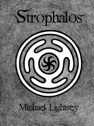 Könyv Strophalos, Chapter One: A Dangerous Game Michael Lightsey