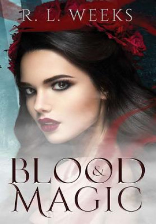 Book Blood & Magic R. L. Weeks
