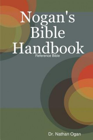 Kniha Nogan's Bible Handbook: Reference Bible Ogan