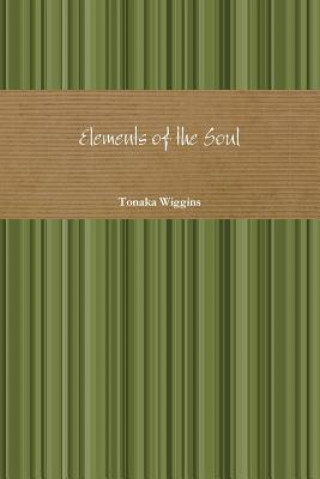 Kniha Elements of the Soul Tonaka Wiggins