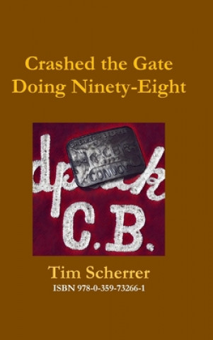 Livro Crashed the Gate Doing Ninety-Eight Tim Scherrer