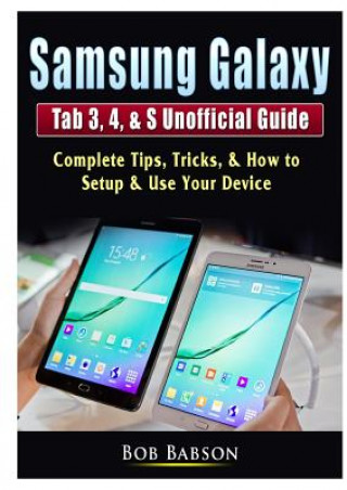 Kniha Samsung Galaxy Tab 3, 4, & S Unofficial Guide Bob Babson