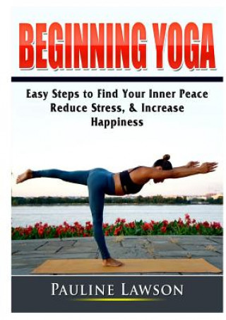 Kniha Beginning Yoga Pauline Lawson