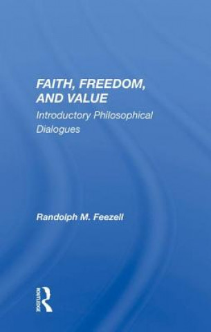 Carte Faith, Freedom, and Value Randolph M. Feezell