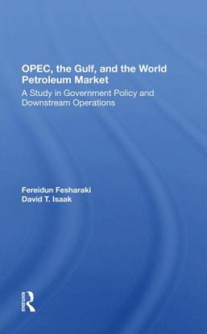 Könyv Opec, The Gulf, And The World Petroleum Market Fereidun Fesharaki