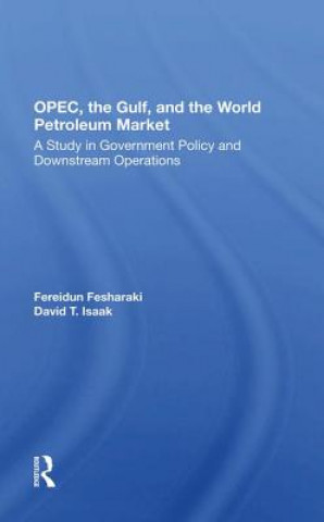 Книга Opec, The Gulf, And The World Petroleum Market Fereidun Fesharaki