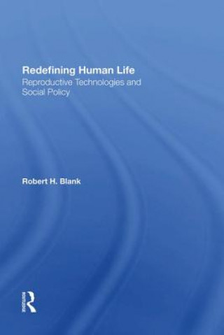 Könyv Redefining Human Life Robert H Blank