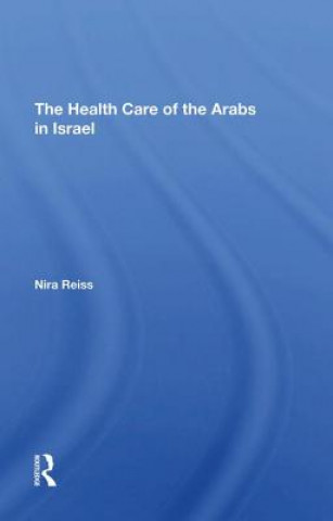 Kniha Health Care Of The Arabs In Israel Nira Reiss
