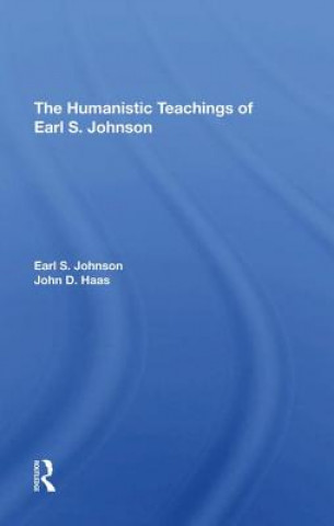 Kniha Humanistic Teachings Of Earl S. Johnson Earl S. Johnson
